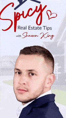 Spicy Real Estate tips by Shawn King