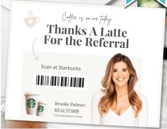 A white postcard with an image of a female. The text states, "Coffee is on me today. Thanks a latte for the referral." Then there is a place to scan for a Starbucks giftcard.